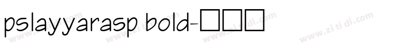 pslayyarasp bold字体转换